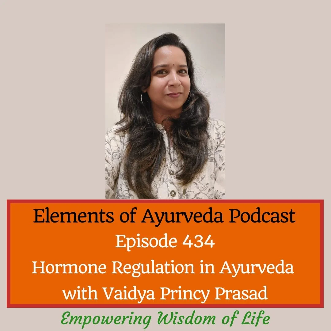 Episode 434: Hormone Regulation in Ayurveda with Vaidya Princy Prasad