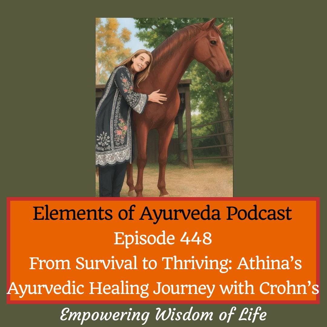 Episode 448: From Survival to Thriving: Athina’s Ayurvedic Healing Journey with Crohn’s 