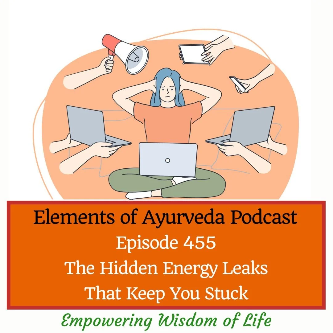 Episode 455: The Hidden Energy Leaks That Keep You Stuck