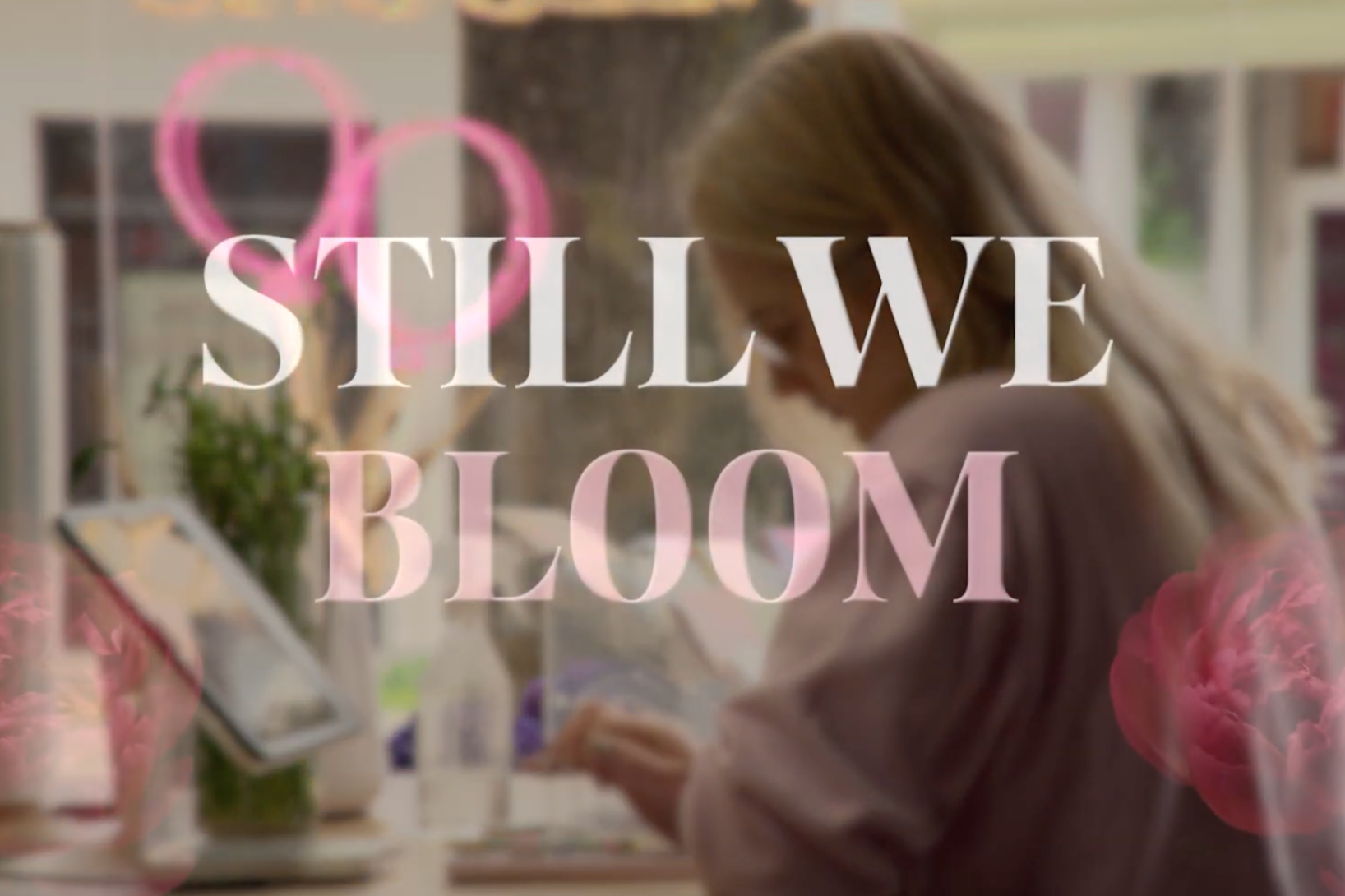 Still We Bloom