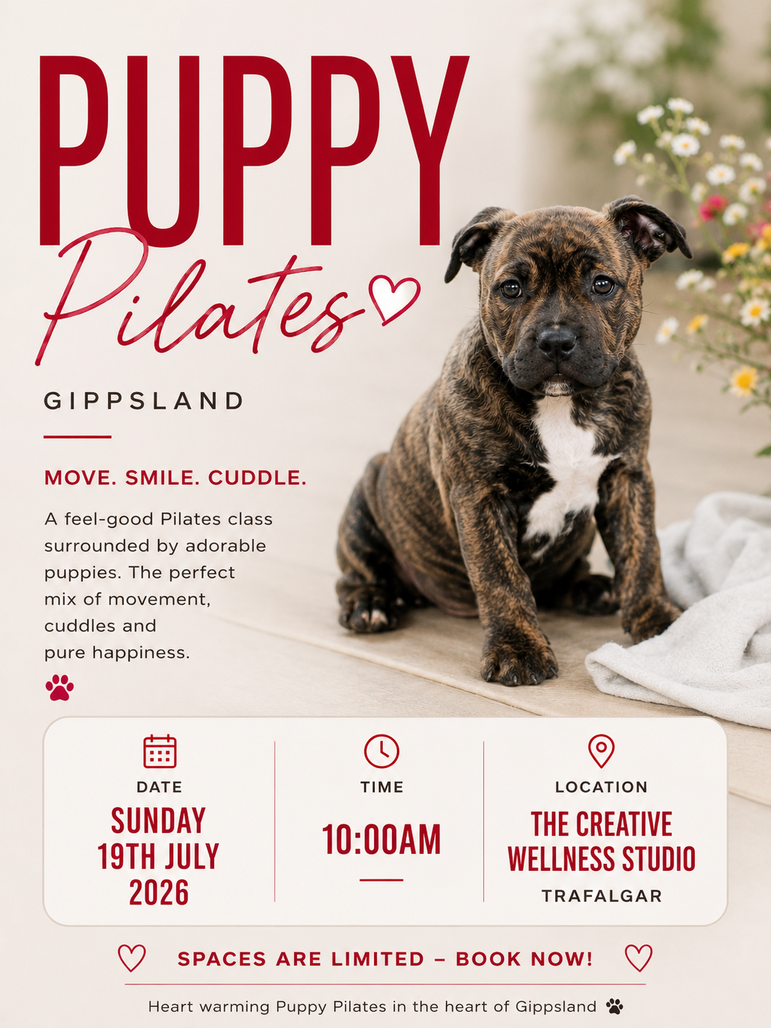 Flyer for puppy Pilates class featuring a puppy sitting on the floor with flowers in the background. The text promotes a Pilates class for puppies in Gippsland, with details about the date, time, and location, and a call to book now.