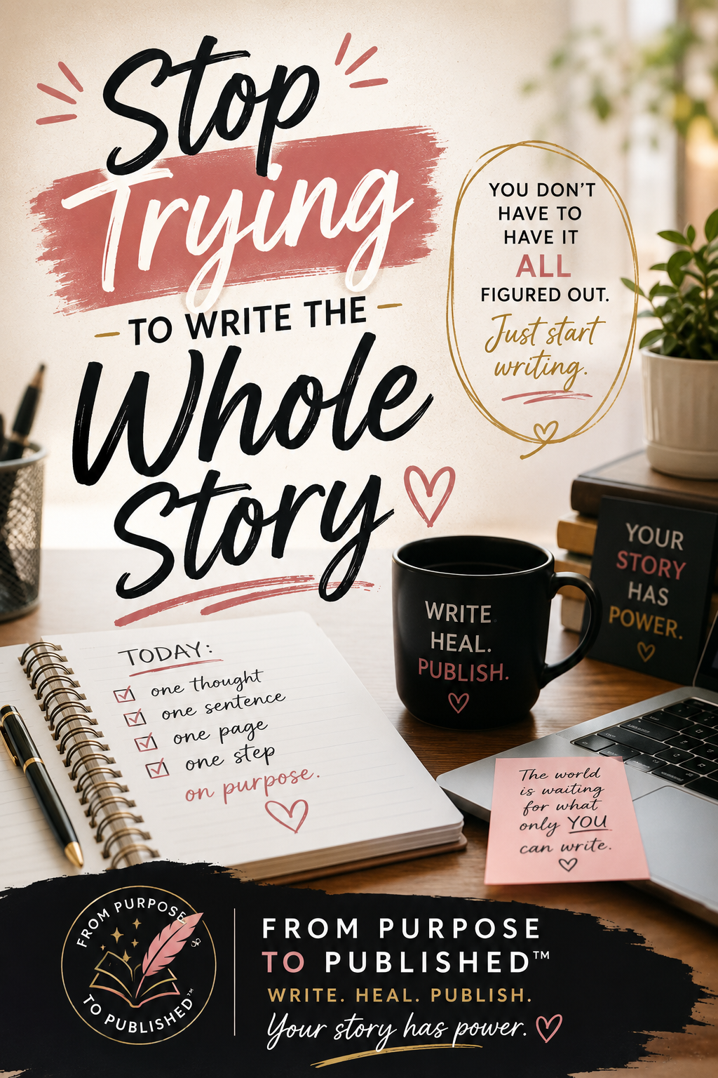 Stop Trying to Write the Whole Story
