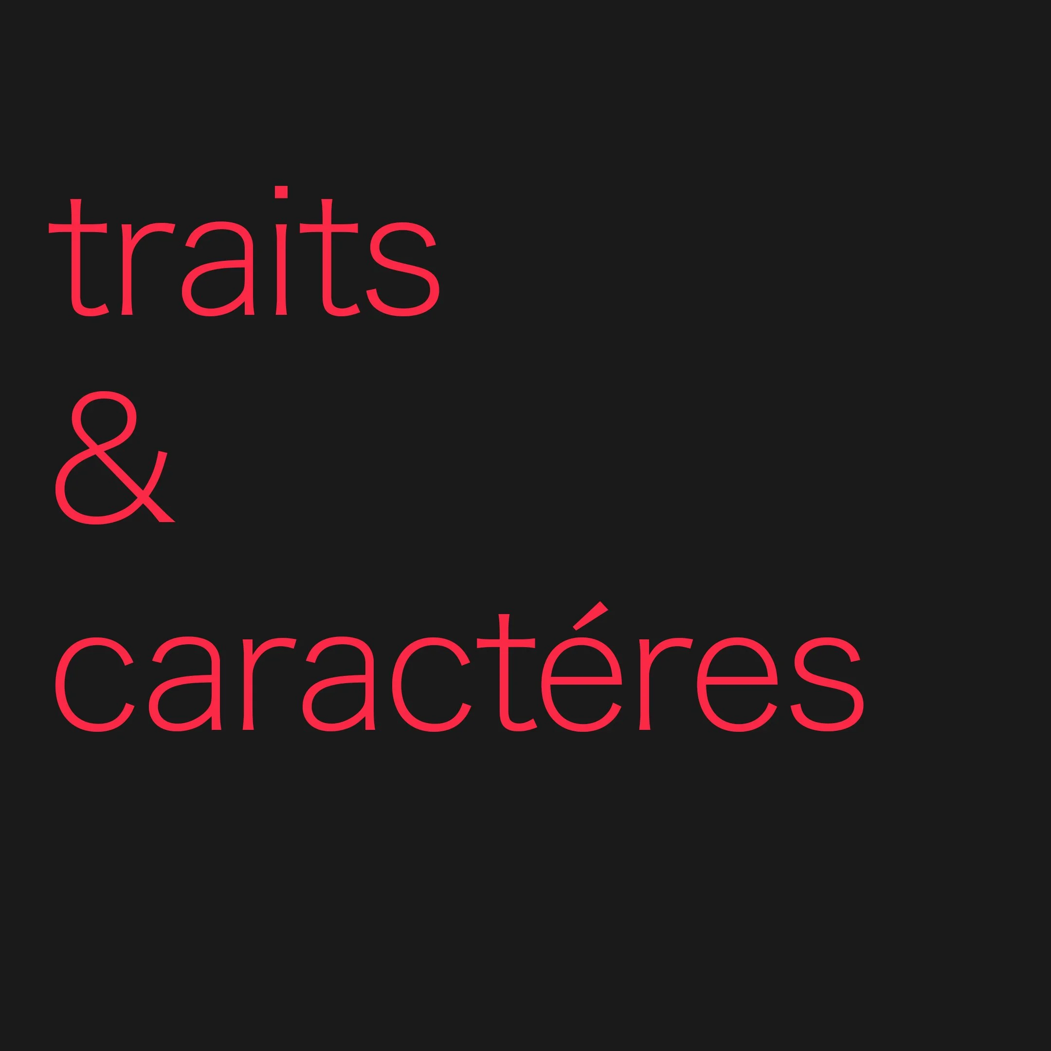 Traits & Caractères