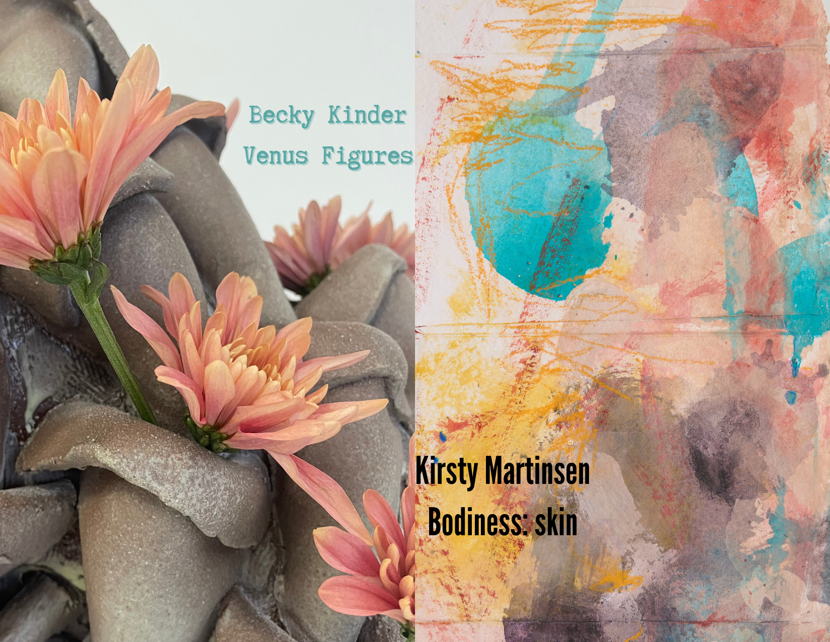 Kirsty Martinsen: Bodiness: skin; Becky Kinder: Venus Figures