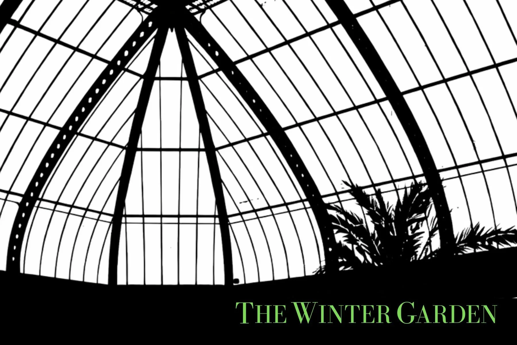 Black and white silhouette of a greenhouse with a curved, ribbed roof and decorative arches, alongside plants, titled 'The Winter Garden' in green text.