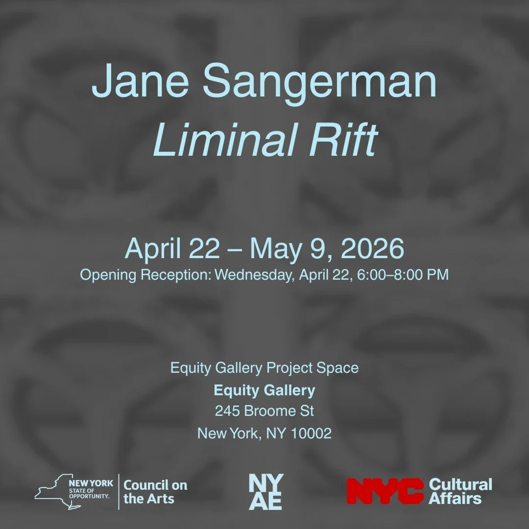 Equity Gallery is pleased to present Jane Sangerman, "Liminal Rift," a solo exhibition in the Equity Gallery Project Space.

Please join us for the opening reception on Wednesday, April 22 from 6:00&ndash;8:00 PM.

In &ldquo;Liminal Rift,&r
