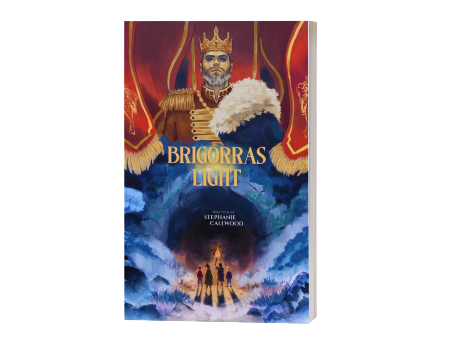 Book cover of 'Brigorras Light' by Stephanie Callwood, featuring an illustrated portrait of a regal man with a crown and beard, wearing a military uniform with gold epaulettes. The background has red curtains and a scene of four small figures at the bottom, holding a torch, with a dark, cloudy sky above them.