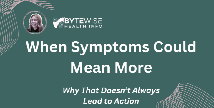 When Symptoms Could Mean More: Why Information Alone Doesn’t Always Lead to Action