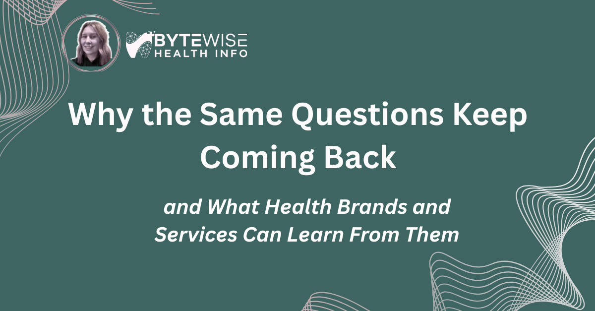 Why the Same Questions Keep Coming Back — and What Health Brands and Services Can Learn From Them