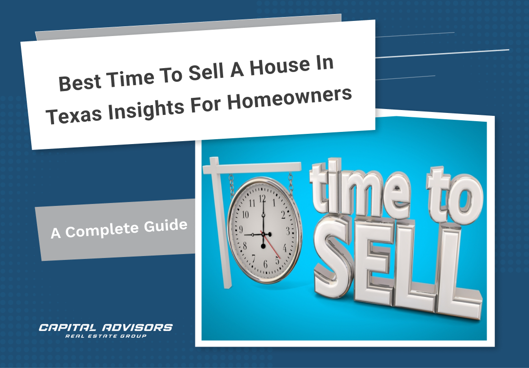 Best Time to Sell a House in Texas Insights for Homeowners&nbsp;