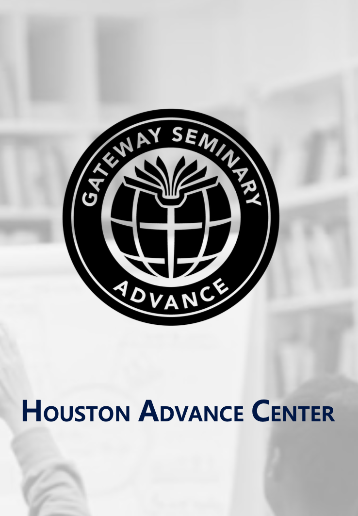 Logo of Gateway Seminary with a globe and open book, and text "Gateway Seminary Advance". Below it, the text "Houston Advance Center".