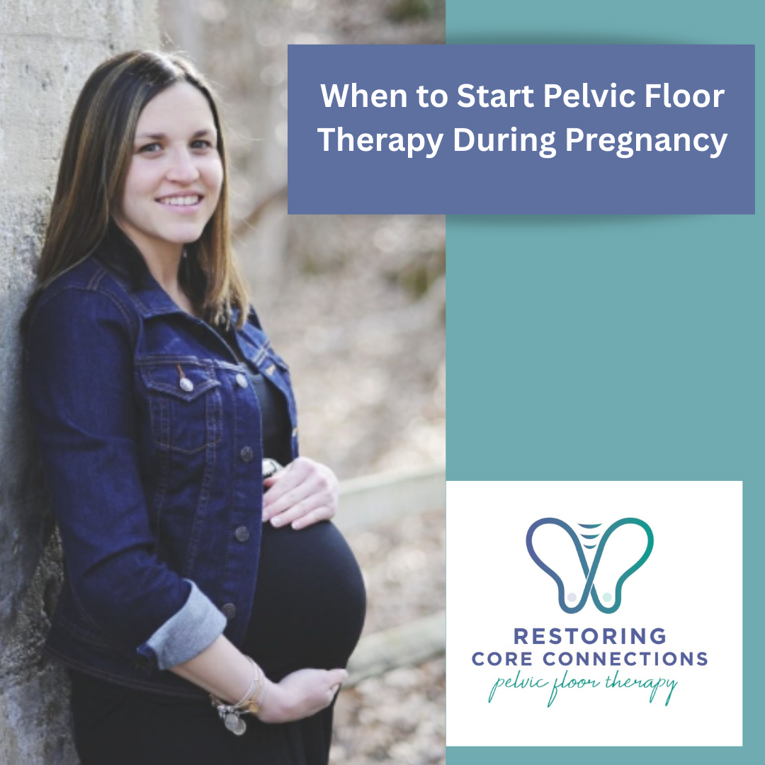 When to Start Pelvic Floor Therapy During Pregnancy