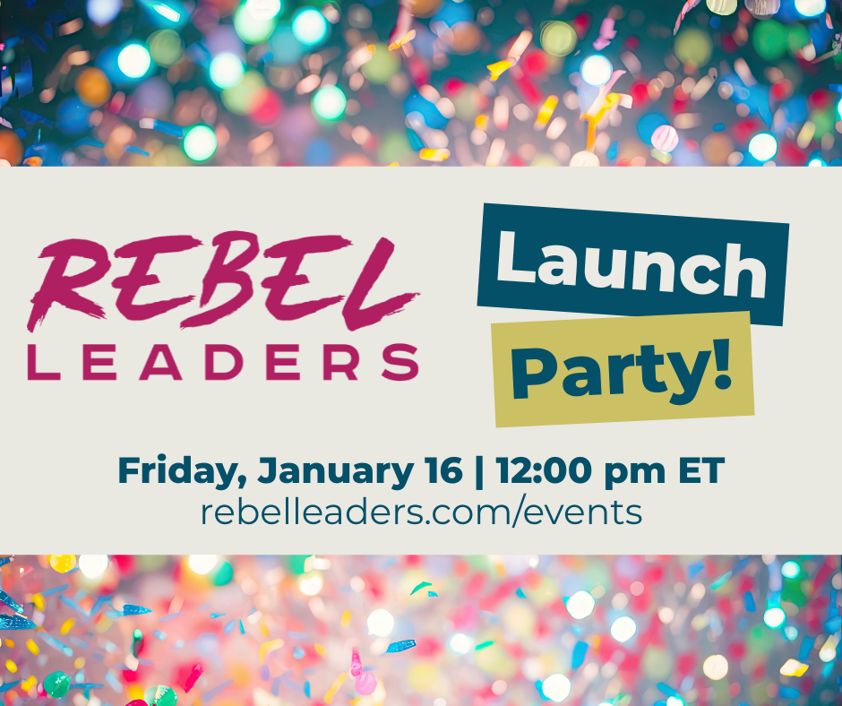 Rebel Leaders Circle - Launch Party! 