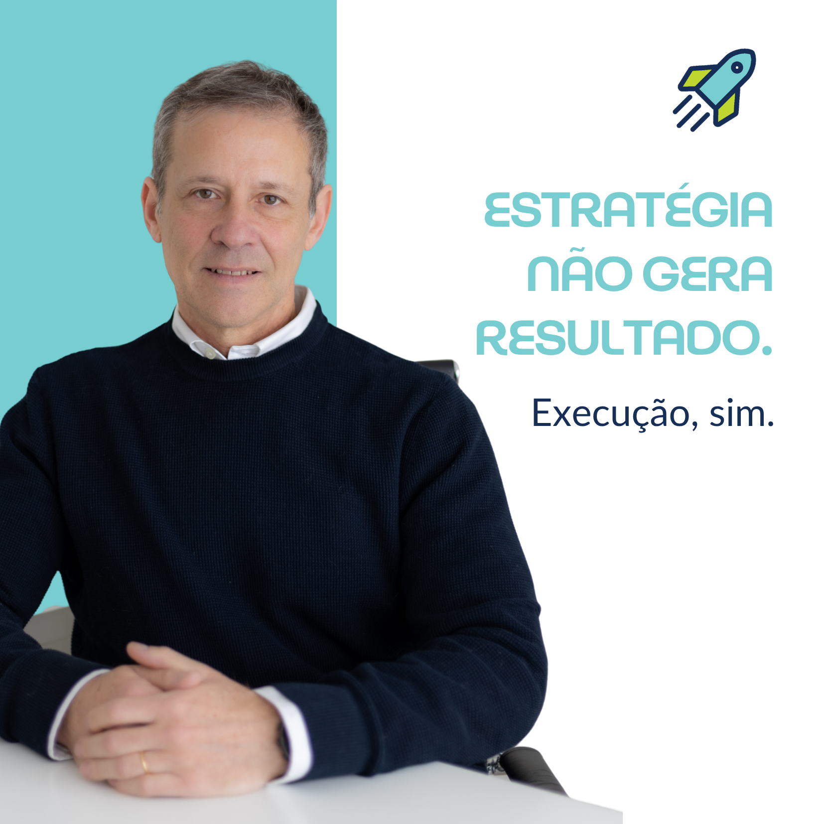 Estratégia não gera resultado. Execução, sim.