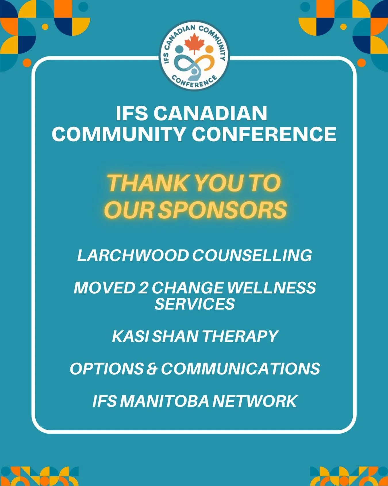 ✨ We&rsquo;re grateful for our valued Nurturing Sponsors for the IFS Canadian Community Conference. ✨

&bull; Larchwood Counselling
&bull; Moved 2 Change Wellness Services
&bull; Kasi Shan Therapy
&bull; Options &amp; Communications
&bull; IFS Manito