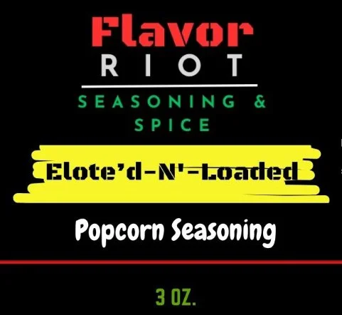 Elote'd-N'-Loaded