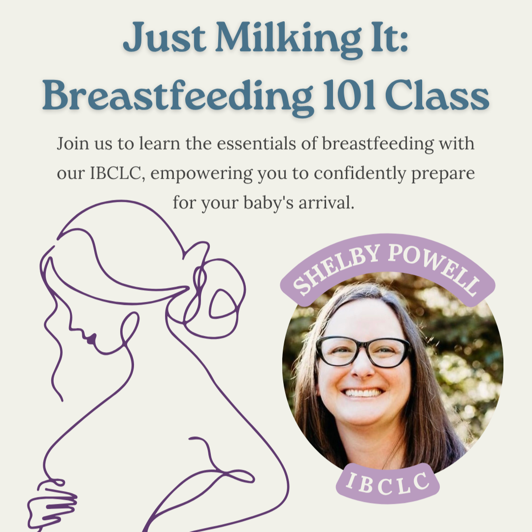 Just Milking It: Breastfeeding 101 - Lee’s Summit