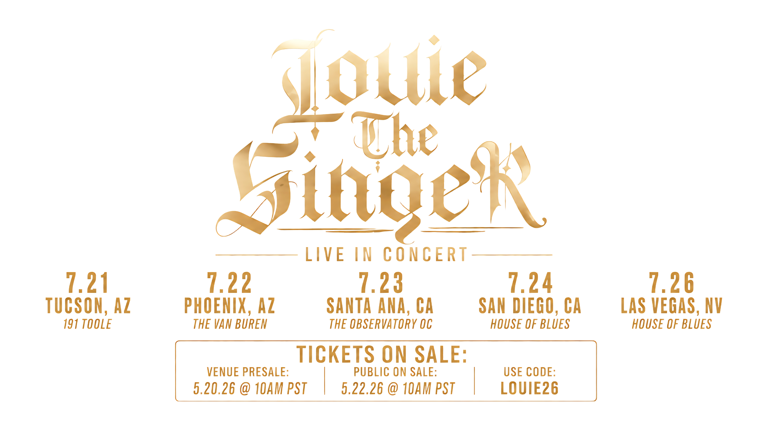 A concert tour poster for Louie TheSinger, featuring dates from July 21 to July 26 across various cities including Tucson, Phoenix, Santa Ana, San Diego, Las Vegas, and Salt Lake City, with specific venue names and sale times.