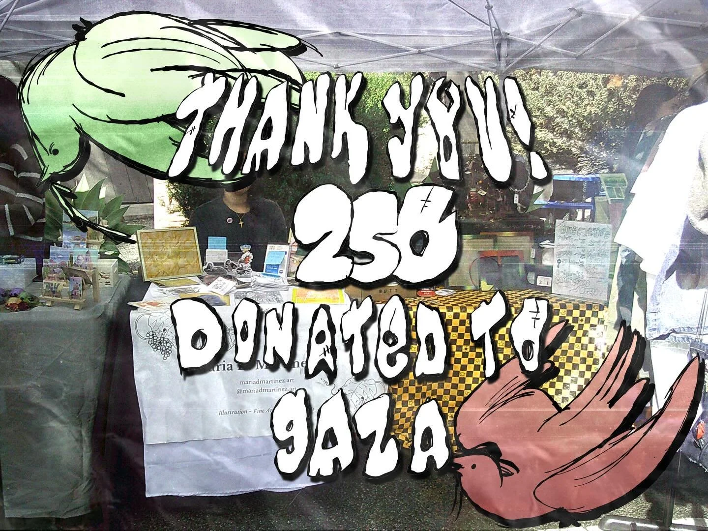 As stated on my booth 25% of my profits would be donated to anera.

&ldquo;Since 1968, Anera has helped refugees and others hurt by conflicts in Palestine, Lebanon and Jordan live with purpose and hope.
Anera, which has no political or religious affi