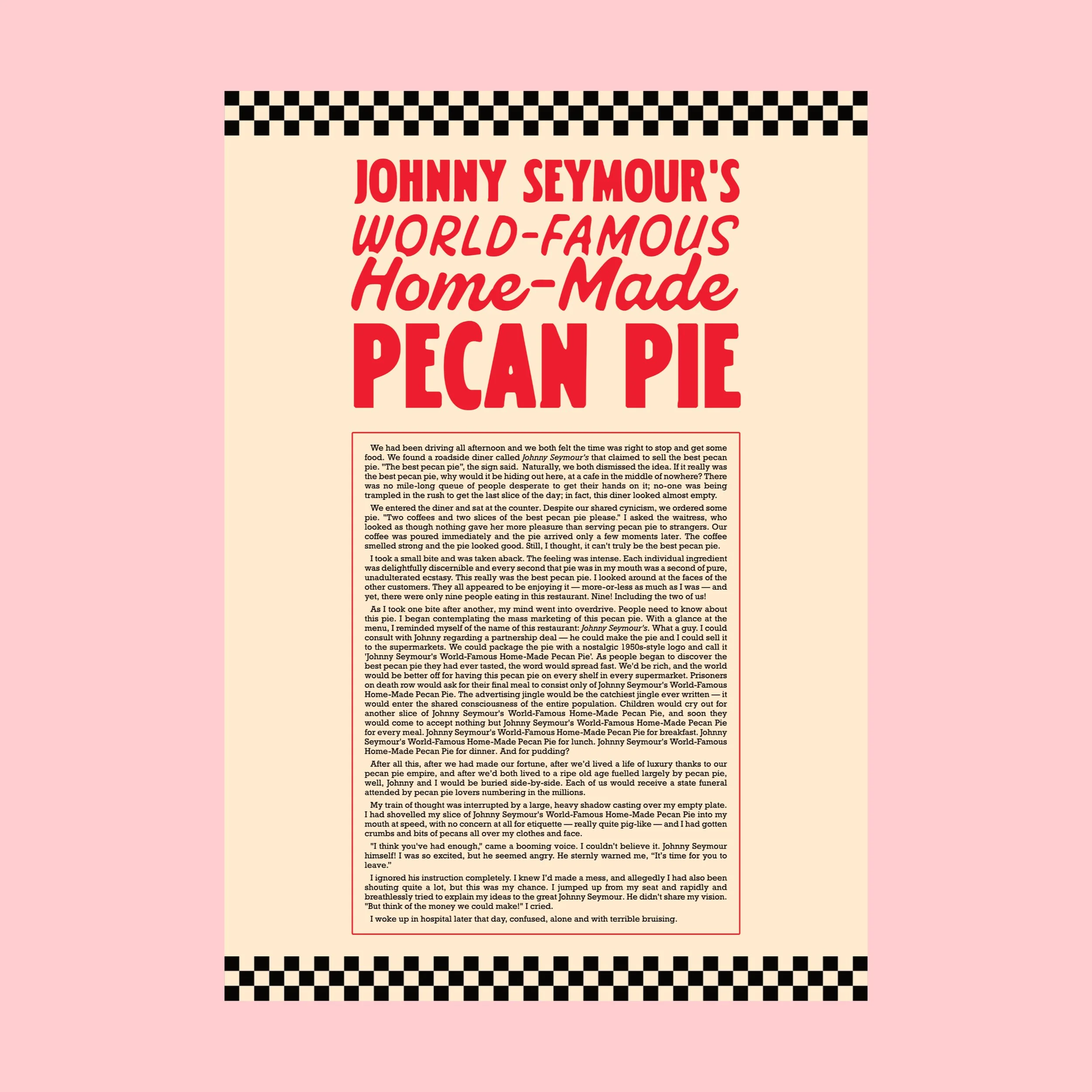 Johnny Seymour's World-Famous Home-Made Pecan Pie.