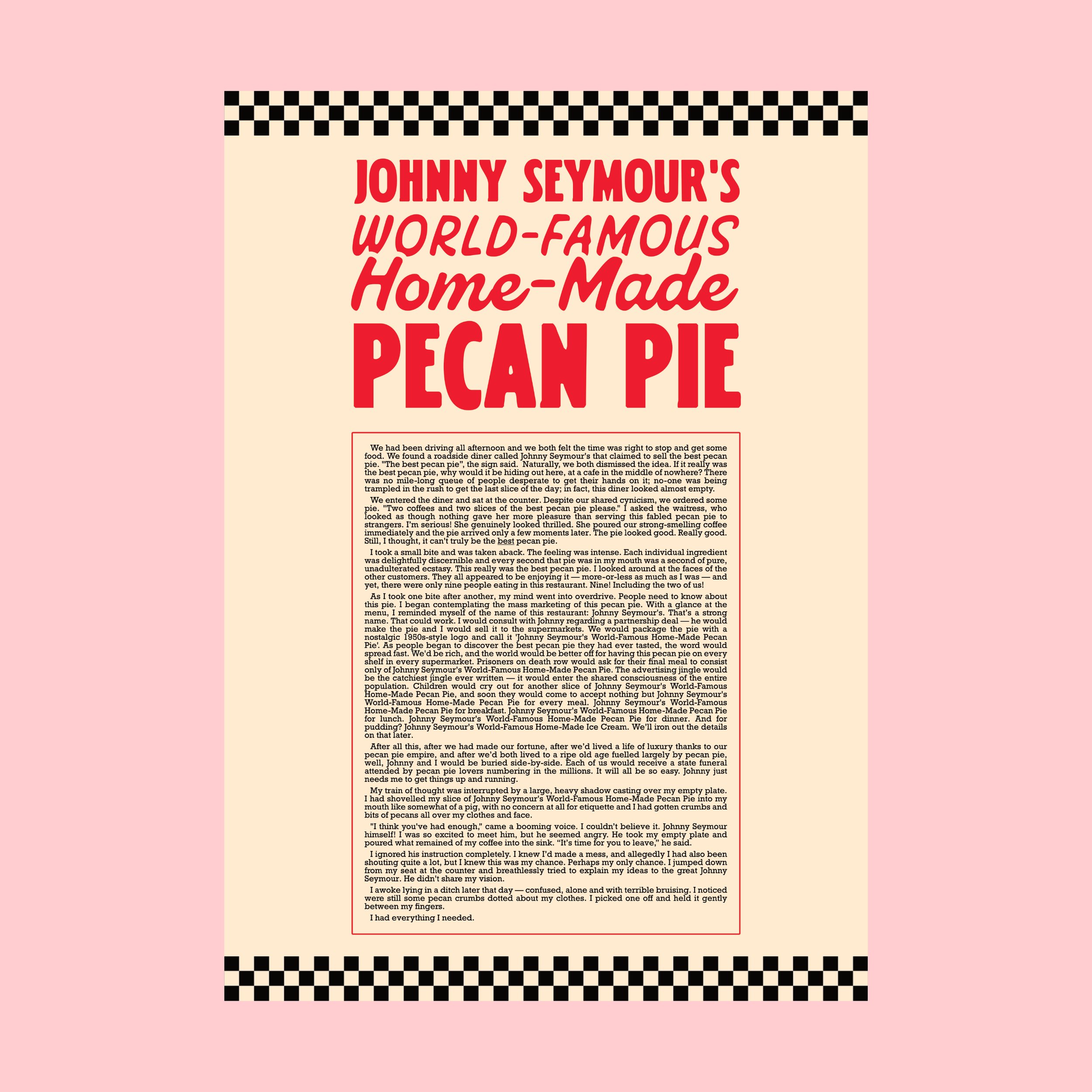Johnny Seymour's World-Famous Home-Made Pecan Pie.