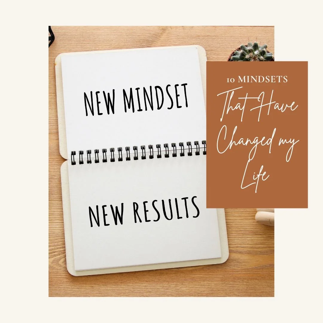10 Mindsets That Have Changed My Life