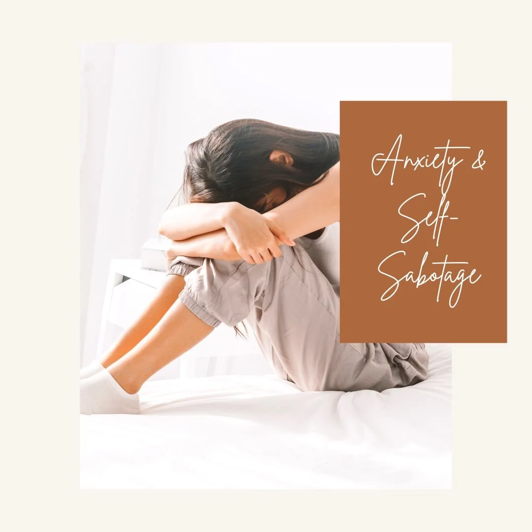 Anxiety and Self-Sabotage: