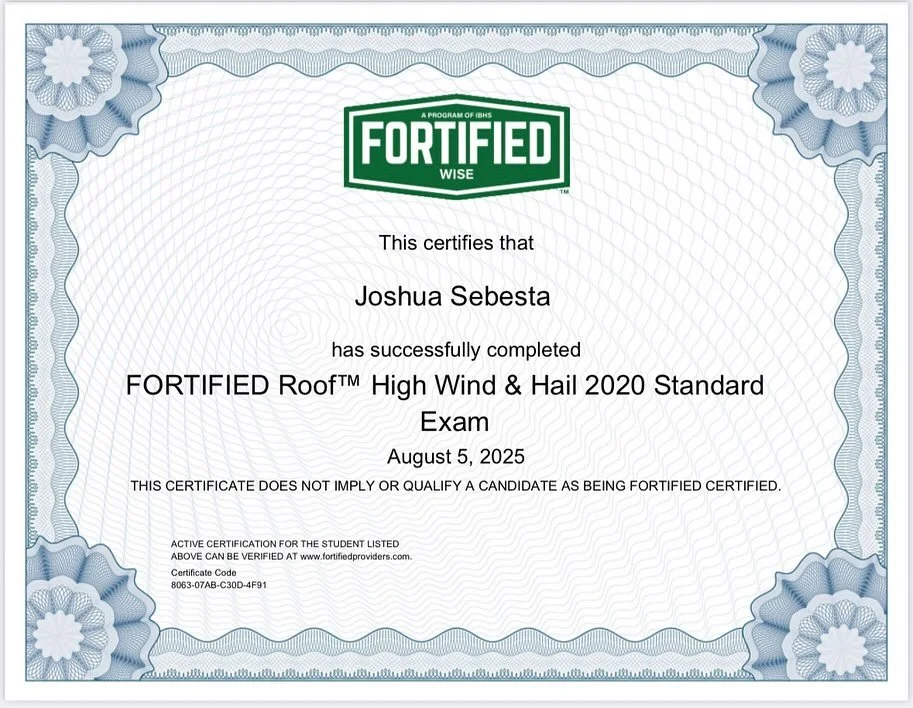 Certificate titled 'FORTIFIED' awarded to Joshua Sebesta for completing the FORTIFIED Roof High Wind & Hail 2020 Standard Exam on August 5, 2025.