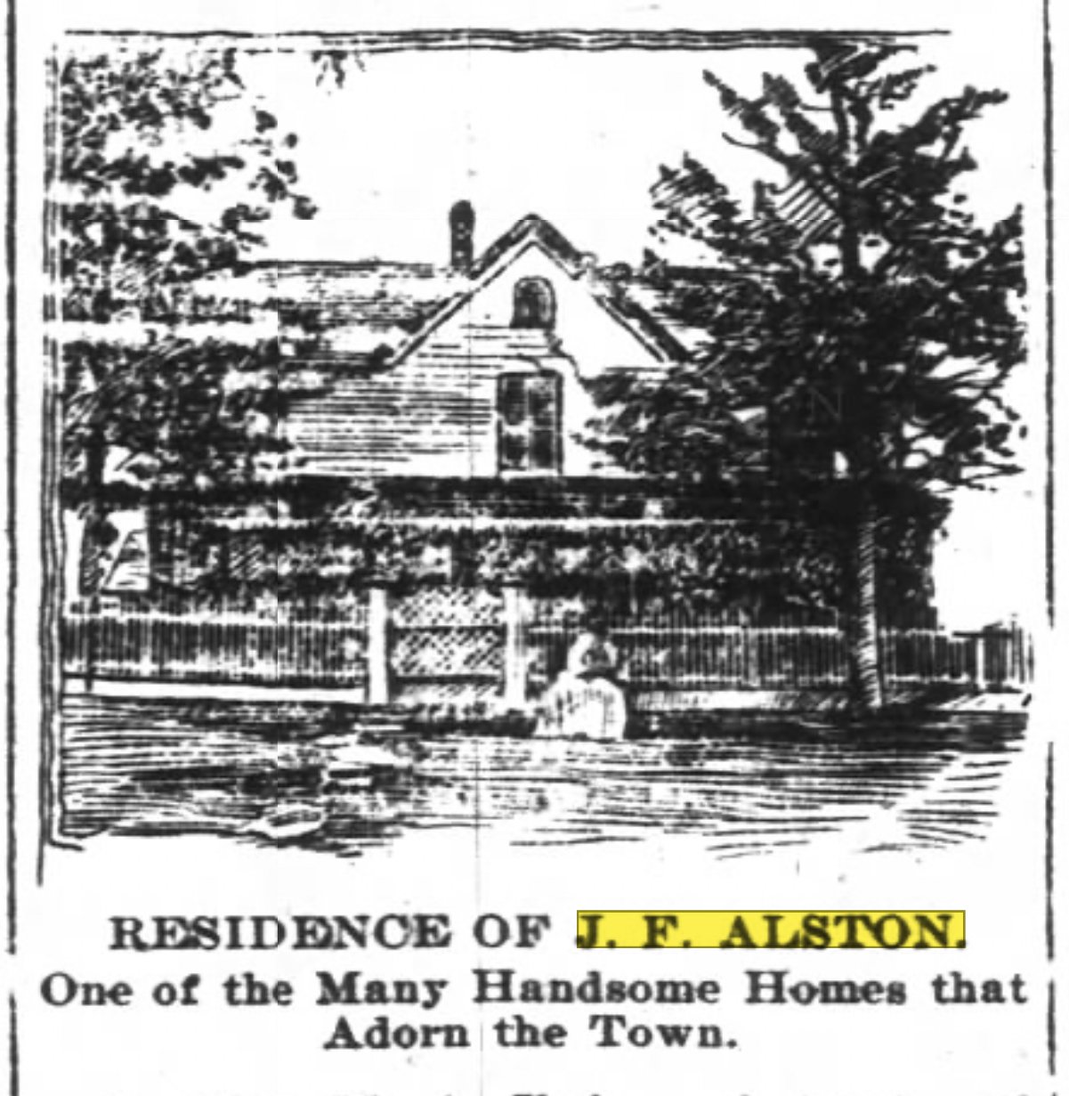 Residence of Captain J. F. Alston, One of the Many Handsome Homes that Adorn the Town.  Raleigh News & Observer August 29, 1897