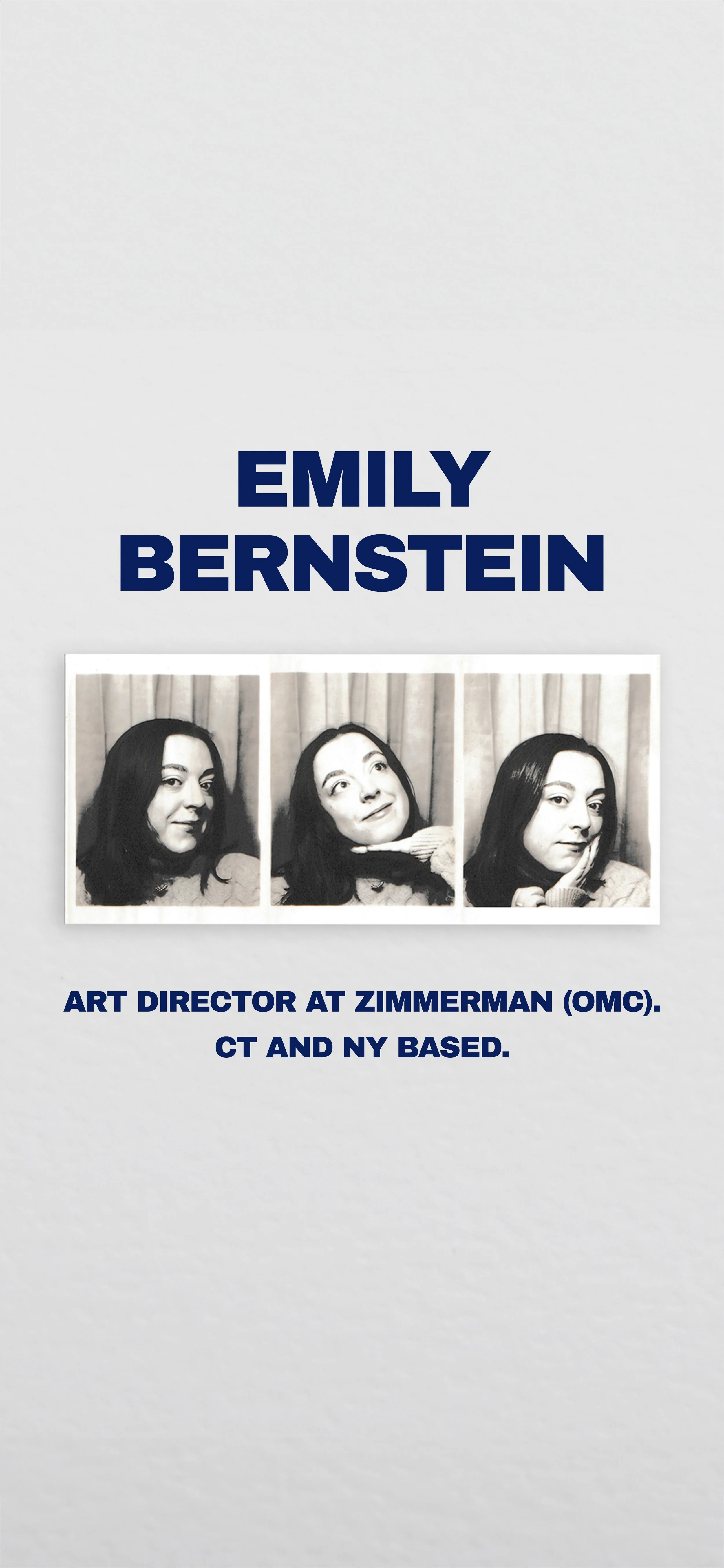 Book cover with the title 'Emily Bernstein' and three black-and-white photobooth pictures of a woman making different facial expressions, along with the text 'Art director at Zimmerman (OMC). CT and NY based.'