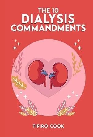 Cover of 'The 10 Dialysis Commandments' by Tifiro Cook, featuring illustrations of kidneys inside a heart with decorative leaves and stars on a red background.