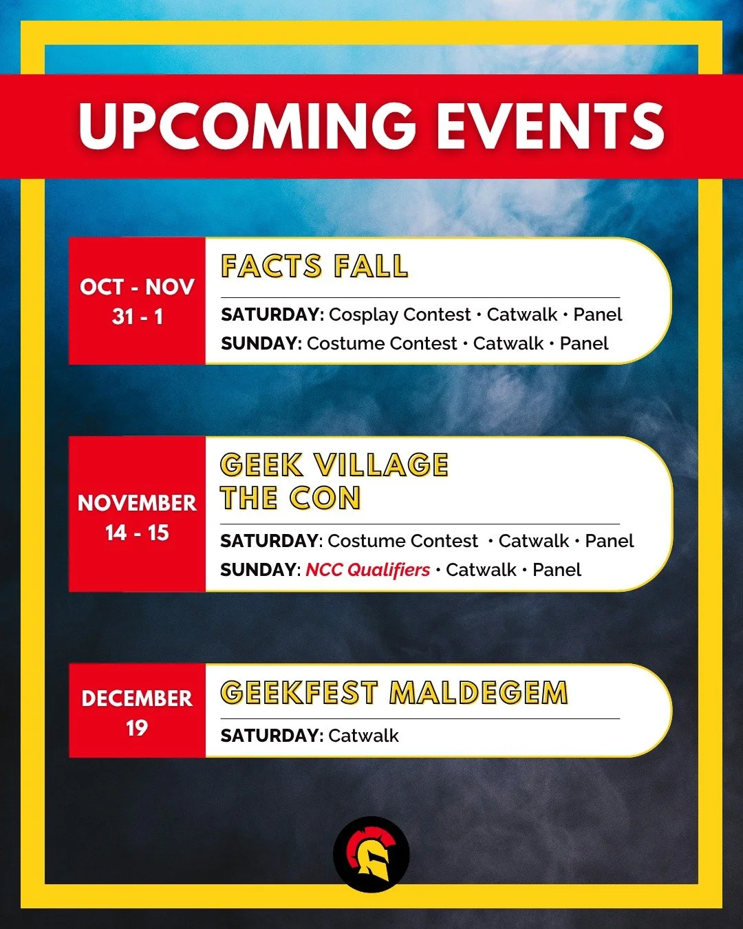 The year is almost at its end, but we still have a few events lined up! 
Check out our handy event lineup and start marking your calendars! 📅🔥

🔸 FACTS FALL - October 31 &amp; November 1
@factsconvention 
Saturday: Cosplay Contest, Catwalk &amp; P