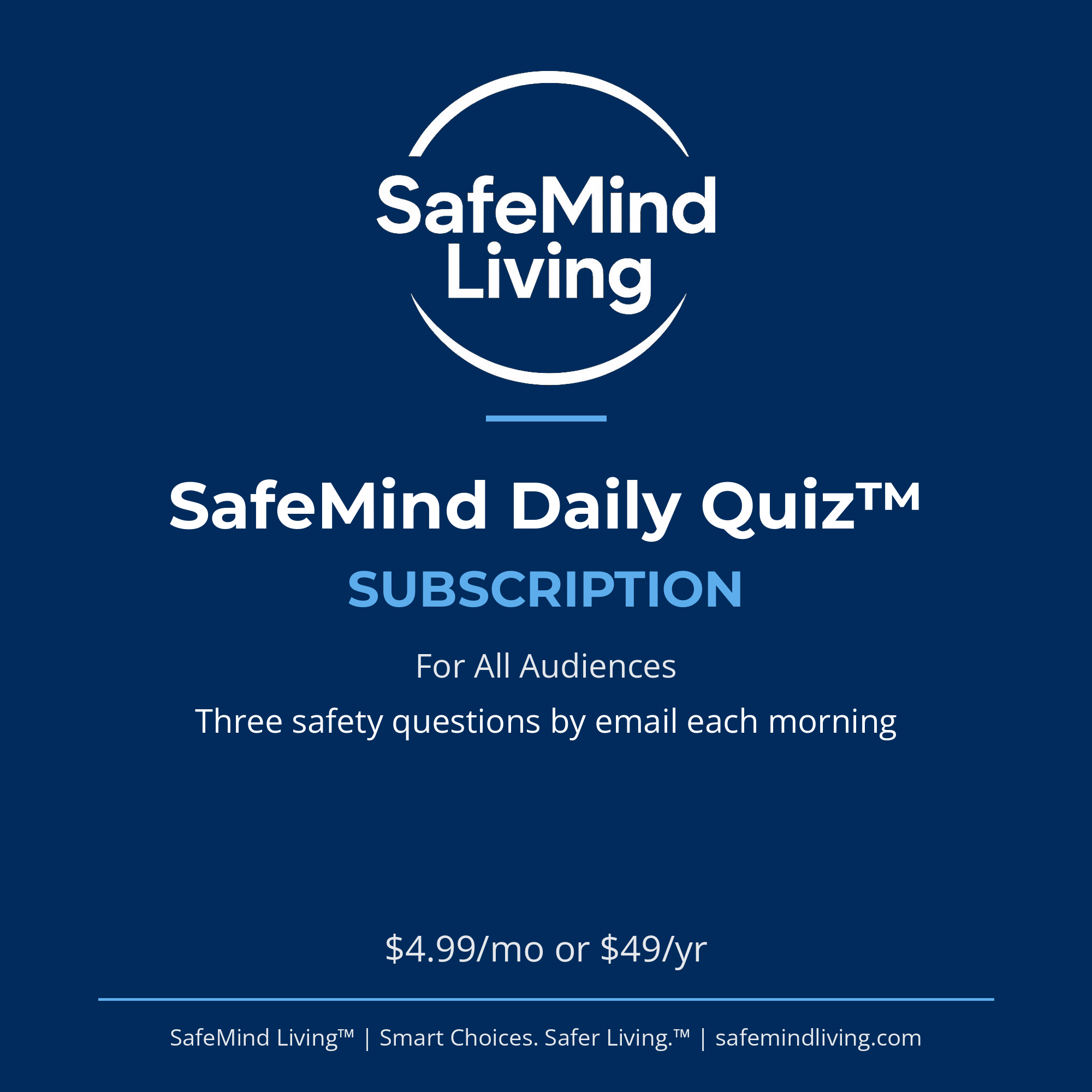 Logo of SafeMind Living with text promoting a subscription to the SafeMind Daily Quiz, costing $4.99 per month or $49 annually, designed for all audiences to make safer choices.