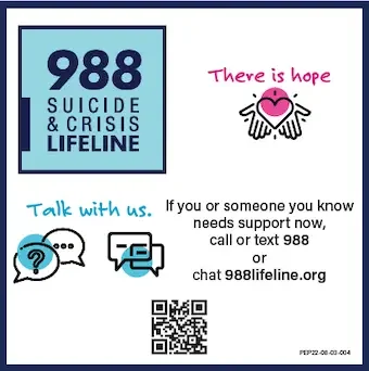 A flyer for 988 Suicide & Crisis Lifeline with a blue and white color scheme. It features the text '988 Suicide & Crisis Lifeline' in a blue box, a pink heart with hands and the phrase 'There is hope' above it, and a section encouraging talk and support with icons of speech bubbles and a QR code.