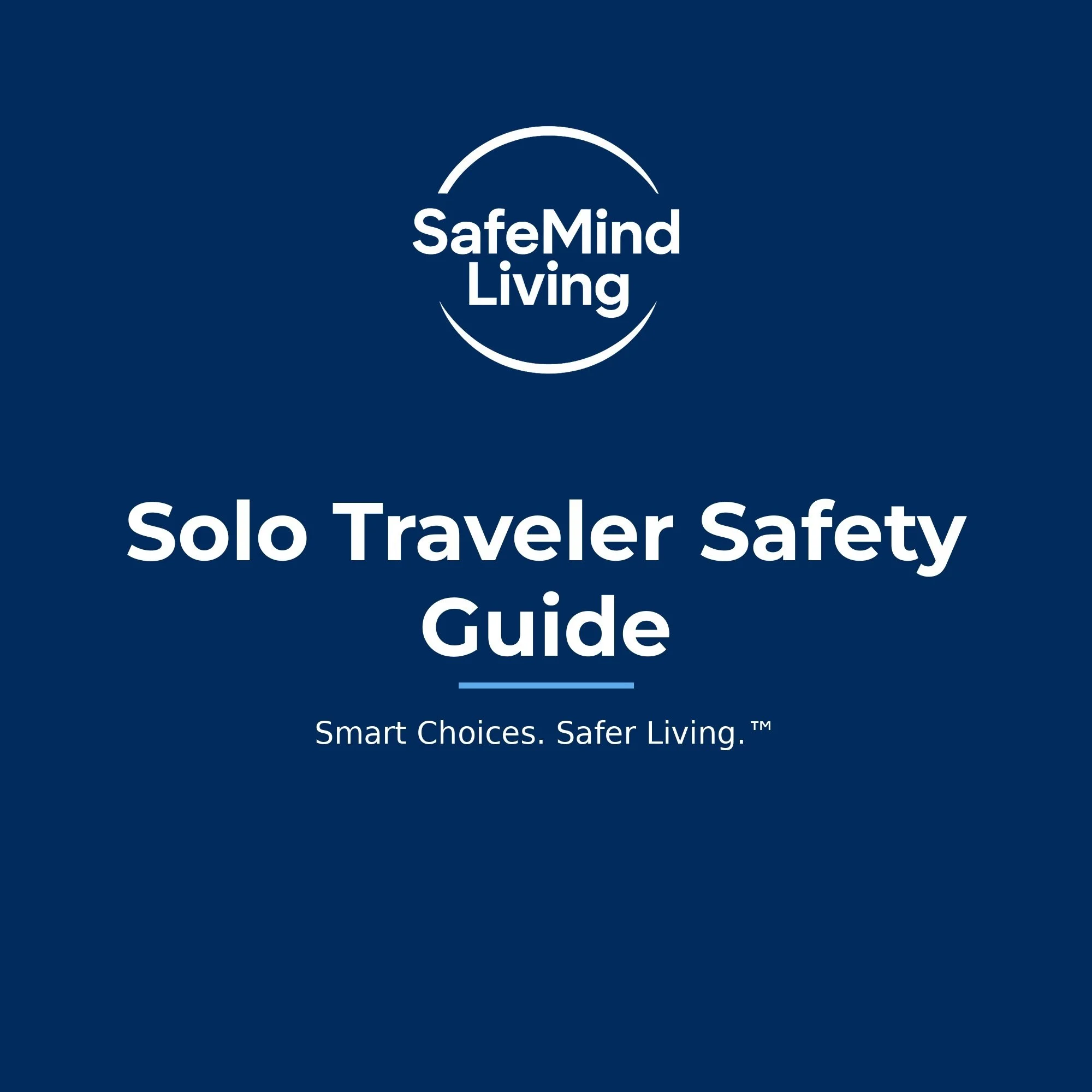 SafeMind Solo Traveler Safety Guide: Pre-Trip Planning, Transit, Hotel Security, and Emergency Response (PDF)