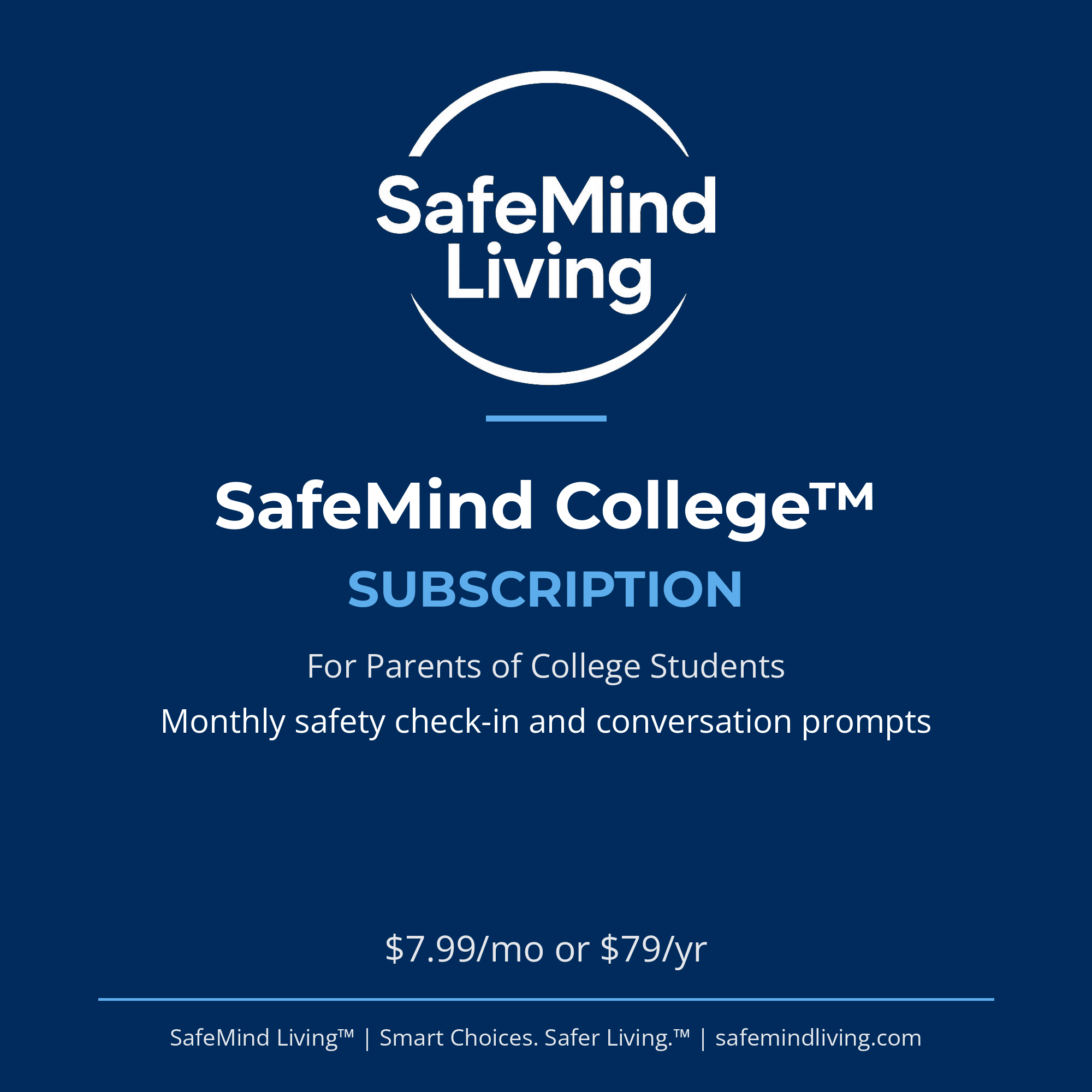 Logo of SafeMind Living with the text "SafeMind Living" inside a circle and a dark blue background promoting a college subscription for parents of college students, offering monthly safety check-in and conversation prompts for $7.99 per month or $79 per year.