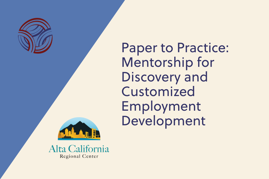Paper to Practice: Mentorship for Discovery and Customized Employment Development - ACRC ONLY