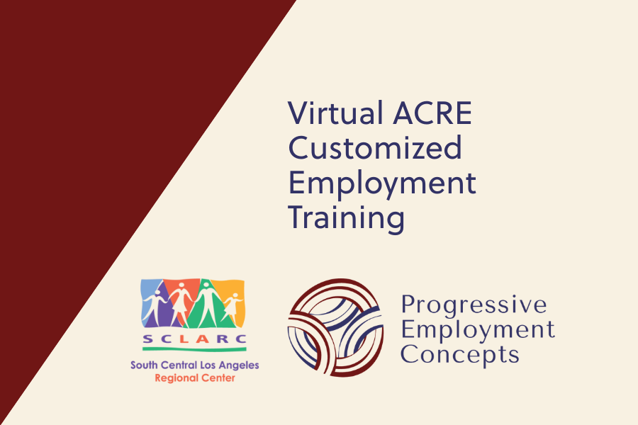 ACRE Virtual Training for Customized Employment - SCLARC ONLY
