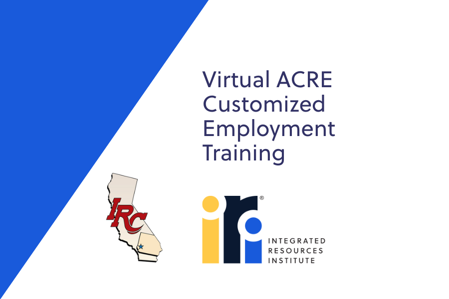 ACRE Virtual Basic Customized Employment Training - IRC ONLY