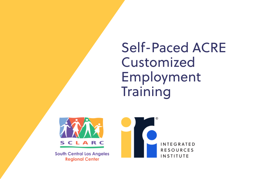 ACRE Self-Paced Training for Customized Employment - SCLARC ONLY