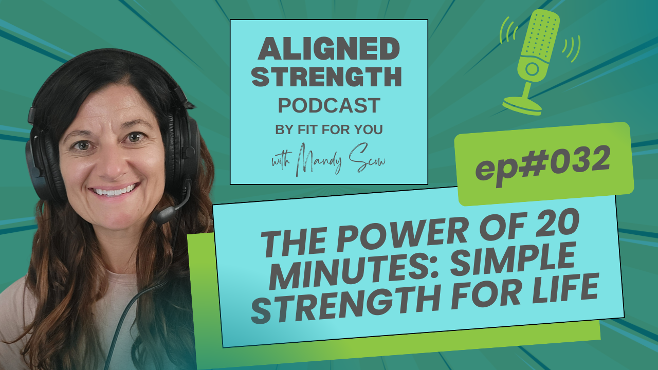 #032 - The Power of 20 Minutes: Simple Strength for Life