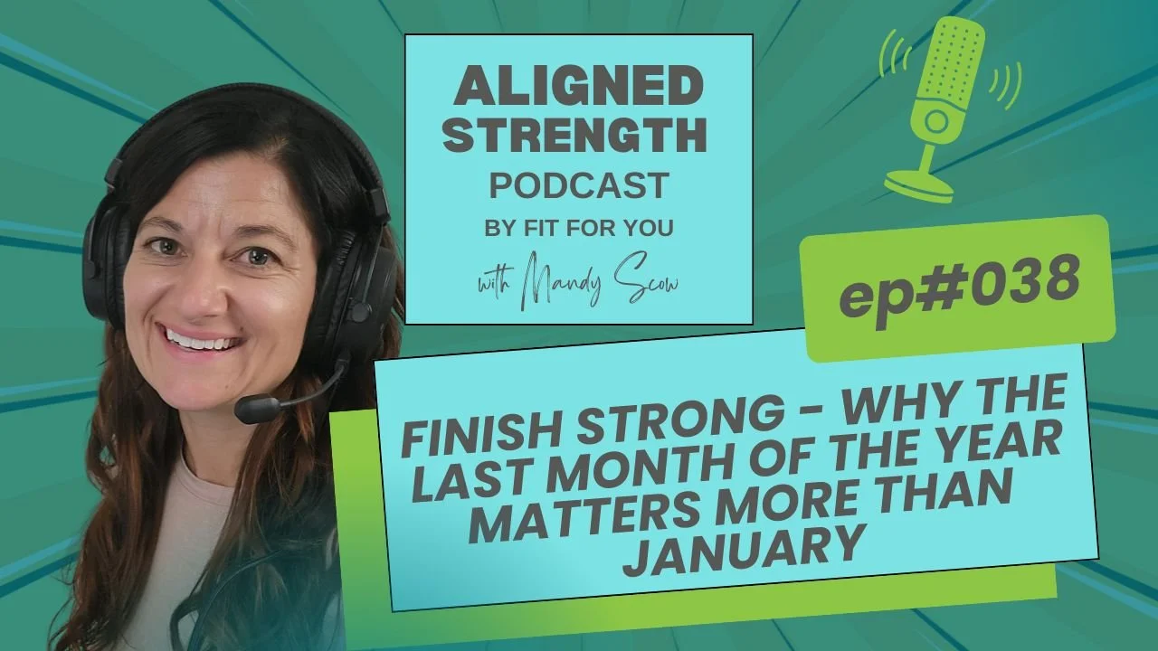 #038 – Finish Strong — Why the Last Month of the Year Matters More Than January