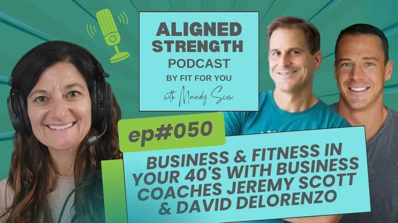 #050 - Business &amp; Fitness in your 40's with Business Coaches Jeremy Scott &amp; David DeLorenzo