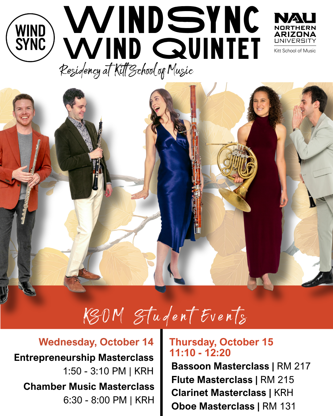 WindSync Wind Quintet is coming to NAU’s Kitt School of Music for a residency this October!Wednesday, October 14th  1:50-3:10 PM Entrepreneurship masterclass KRH for KSOM students  6:30-8:00 PM Chamber music masterclass KRH for KSOM students  Thursda