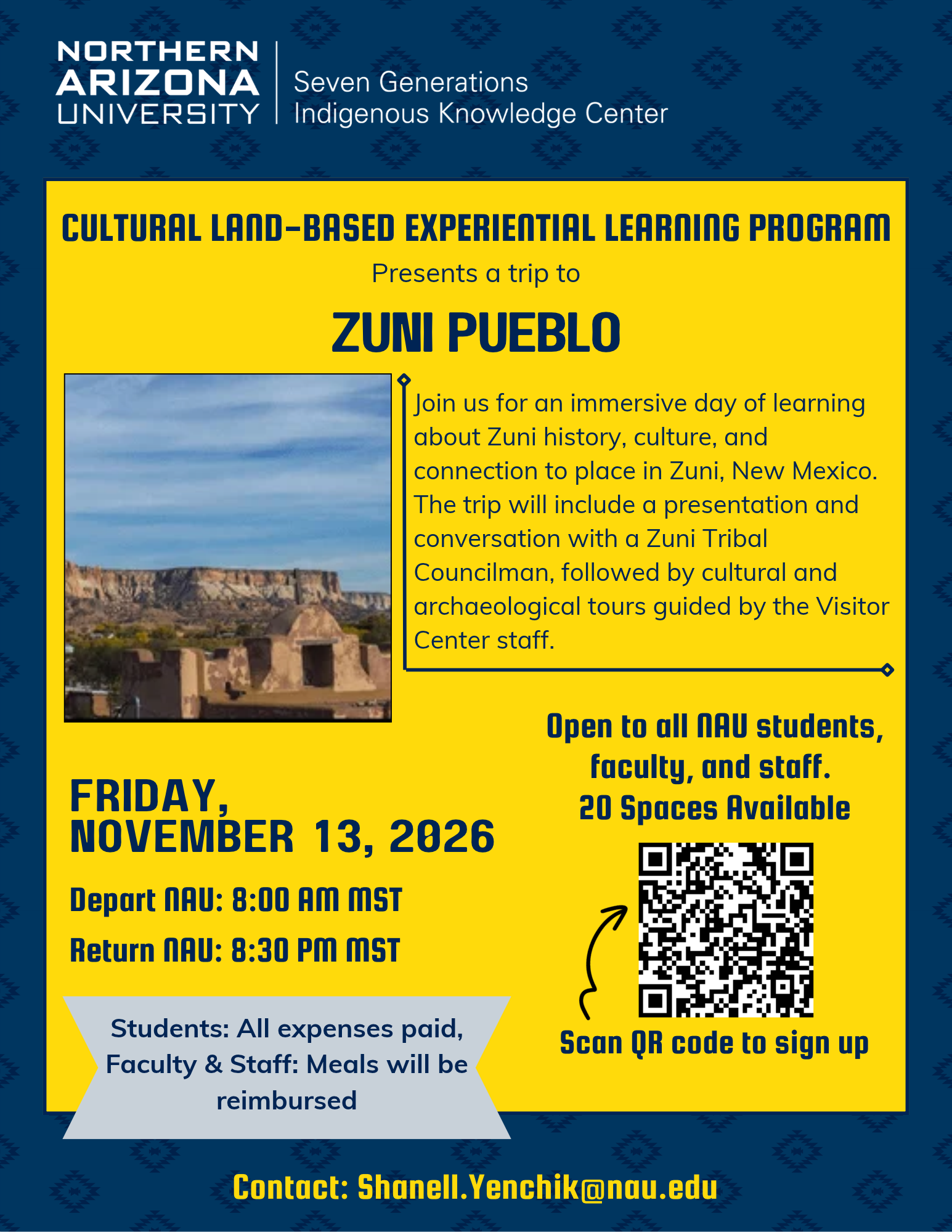 Alternative text from flyer: Northern Arizona University Seven Generations Indigenous Knowledge Center. Cultural Land-based Experiential Learning Program presents a trip to Zuni Pueblo. Join us for an immersive day of learning about Zuni history, cul