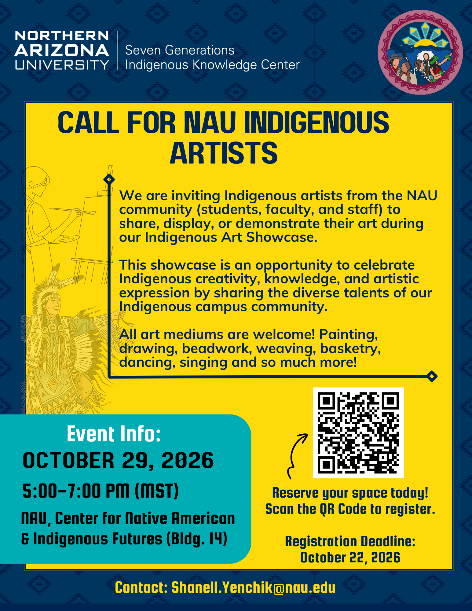 NAU Seven Generations Indigenous Knowledge Center and the NAU Council of Indigenous Ambassadors. Call for NAU Indigenous Artists. We are inviting Indigenous artists from the NAU community (students, faculty, and staff) to share, display, or demonstra