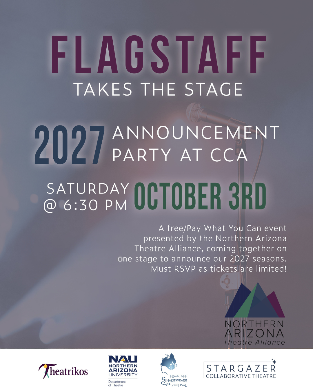 Flagstaff takes the Stage 2027 Announcement Party at CCA Saturday @ 6:30 PM October 3 - a free event presented by Northern Arizona theatre Alliance coming together on one stage to announce our 2027 season must RSVP as tickets are limited