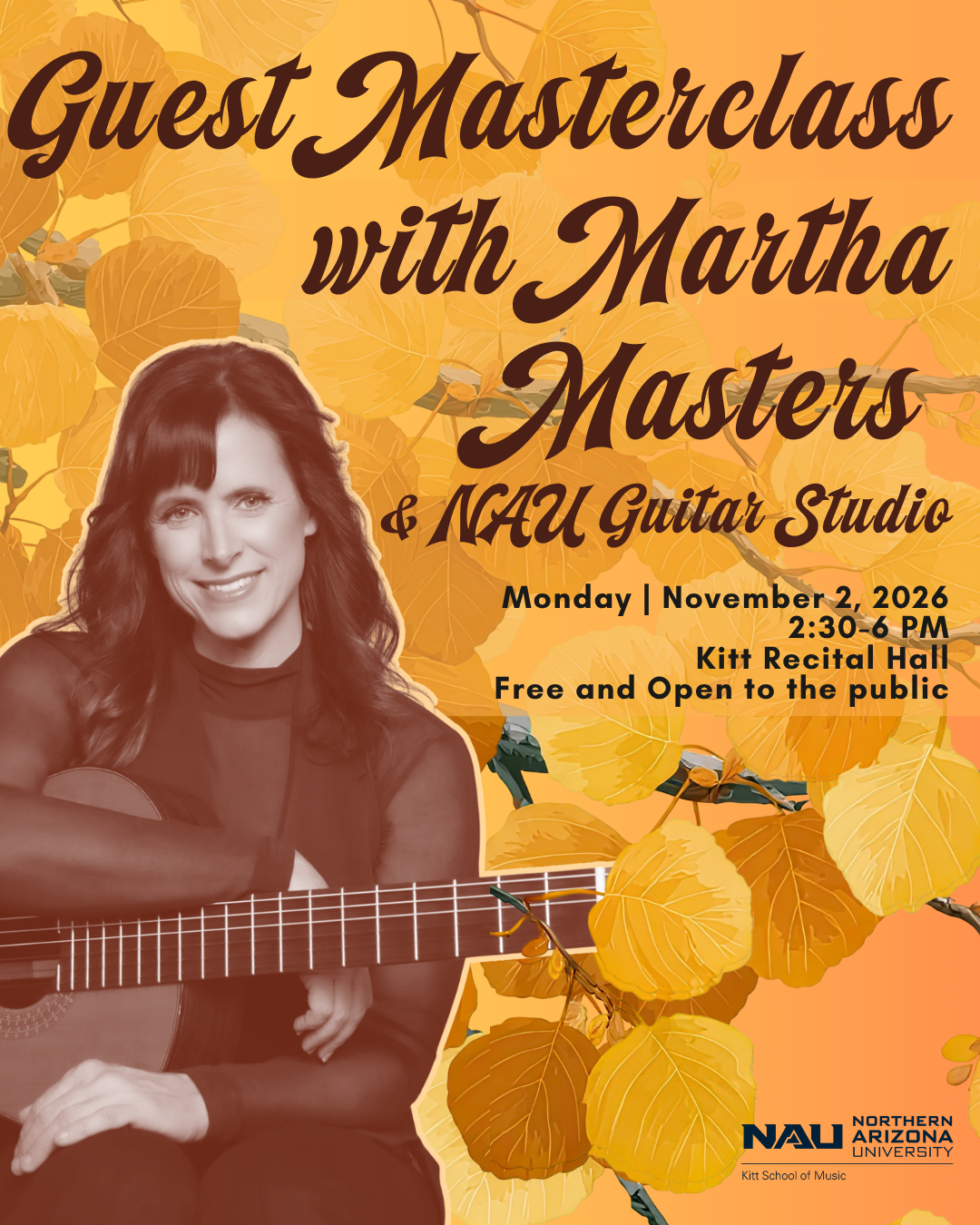 Description Edit  Hi Jamie,  Guest Masterclass with Martha Masters & NAU Guitar Studio  Monday | November 2, 2026  | 2:30-6 PM  Kitt Recital Hall  Free and Open to the public  Hear Masters here: Martha Masters en Garza Roja  #CALisMusic #NAUGuitar #K