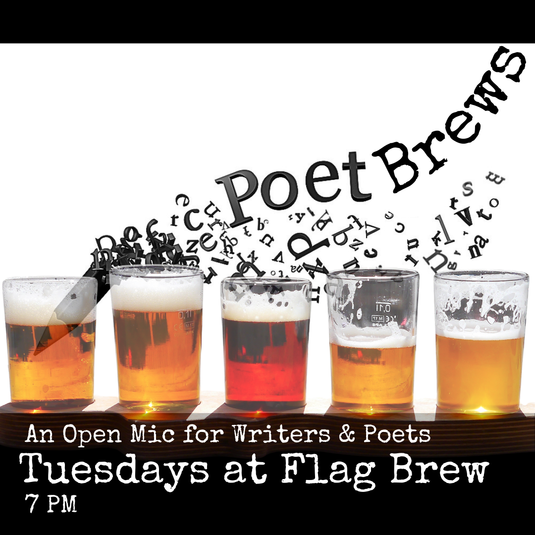 Poet Brews Open Mic for Writers and poets Tuesdays at Flag Brew 7 PM