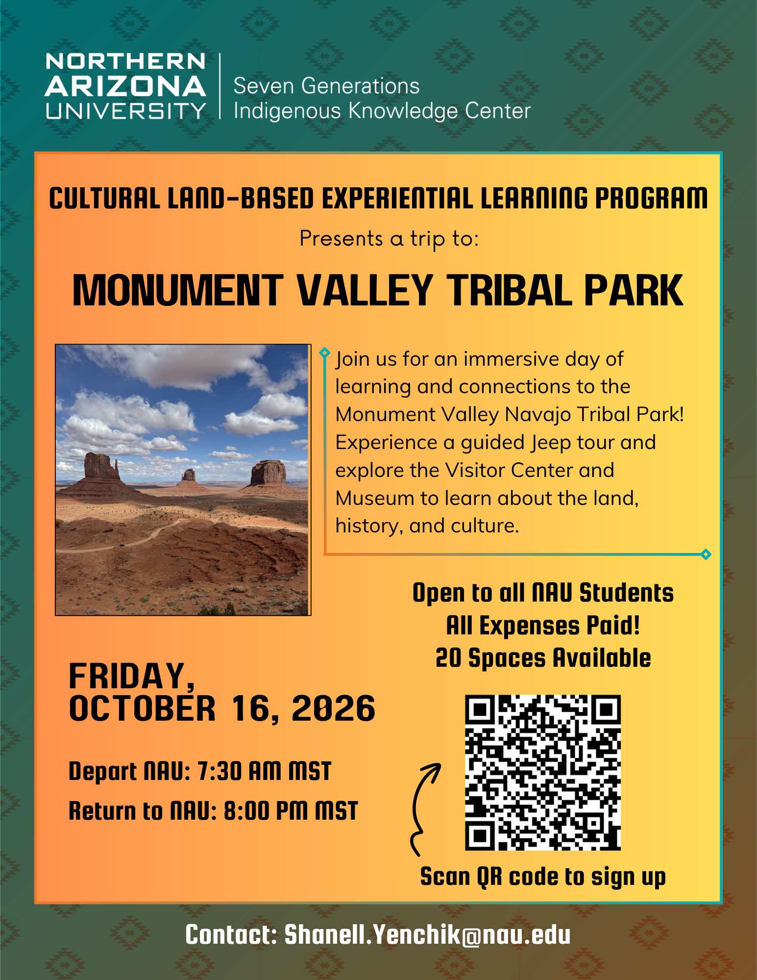 Alternative text from flyer: Northern Arizona University Seven Generations Indigenous Knowledge Center. Cultural Land-based Experiential Learning Program presents a trip to Monument Valley Tribal Park. Join us for an immersive day of learning and con